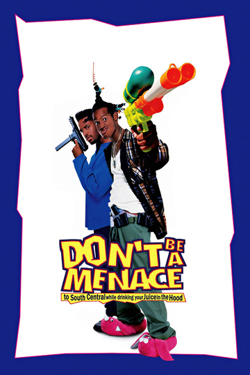 Don't Be a Menace to South Central While Drinking Your Juice in the Hood (movie)