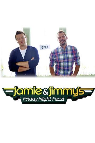 Пир в пятницу вечером вместе с Джейми и Джимми / Jamie and Jimmy's Friday Night Feast (сериал)