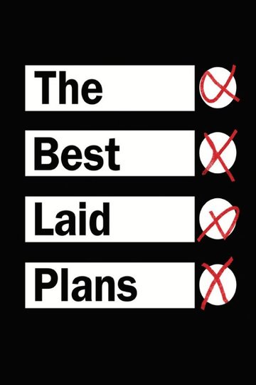 Лучшие разоблачённые планы / The Best Laid Plans (сериал)