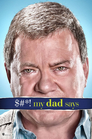 Бред, который несет мой отец / $#*! My Dad Says (сериал)