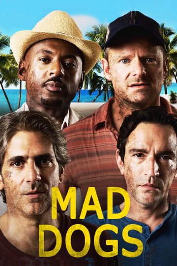 Бешеные псы / Mad Dogs (сериал)