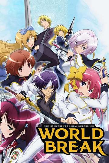 World Break: Aria of Curse for a Holy Swordsman / 聖剣使いの禁呪詠唱 (anime)
