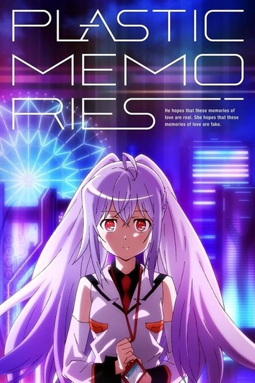 Пластиковые воспоминания / Plastic Memories (аниме)