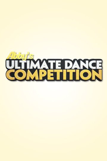 Танцевальный марафон Эбби / Abby's Ultimate Dance Competition (сериал)