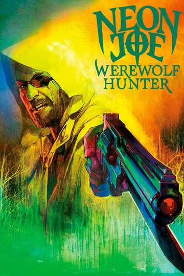 Неоновый Джо – Охотник на оборотней / Neon Joe, Werewolf Hunter (сериал)