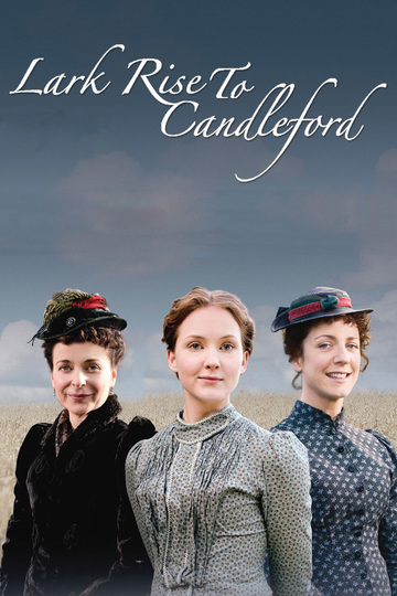 Чуть свет – в Кэндлфорд / Lark Rise to Candleford (сериал)
