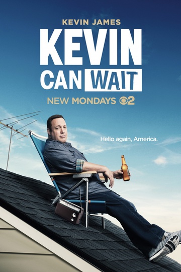 Кевин подождет / Kevin Can Wait (сериал)