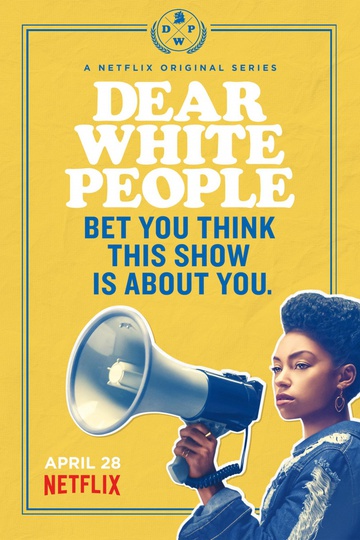 Дорогие белые / Dear White People (сериал)