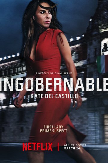 Неуправляемая / Ingobernable (сериал)