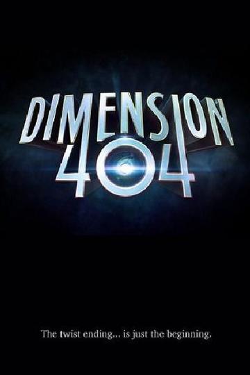 Измерение 404 / Dimension 404 (сериал)