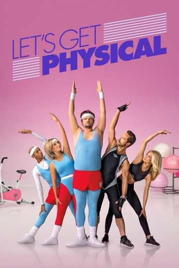 Займемся физкультурой / Let's Get Physical (сериал)