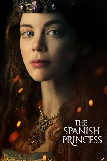 Испанская принцесса / The Spanish Princess (сериал)