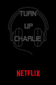 Сделай погромче, Чарли / Turn Up Charlie (сериал)