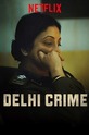 Преступление в Дели / Delhi Crime (сериал) 