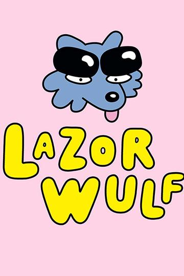 Лазерный волк / Lazor Wulf (сериал)