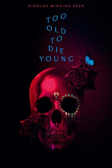 Too Old to Die Young (show)