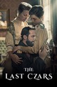 Последние цари / The Last Czars (сериал)