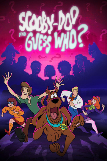 Скуби-Ду и угадай кто? / Scooby-Doo and Guess Who? (сериал)