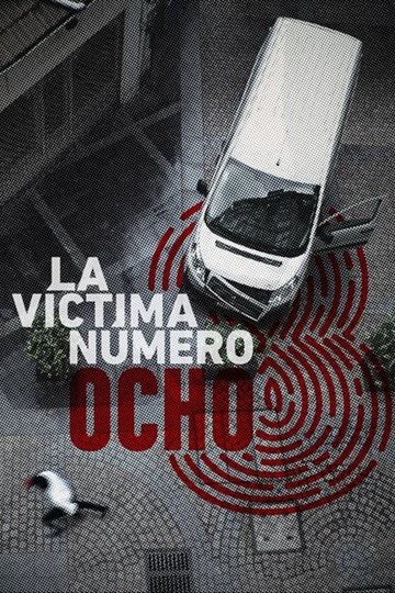 Жертва номер 8 / La víctima número 8 (сериал)