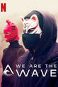 We Are the Wave / Wir sind die Welle (show)