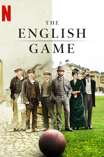 Игра родом из Англии / The English Game (сериал)