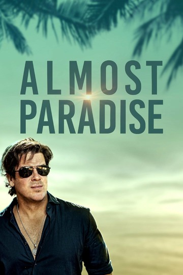 Почти что рай / Almost Paradise (сериал)