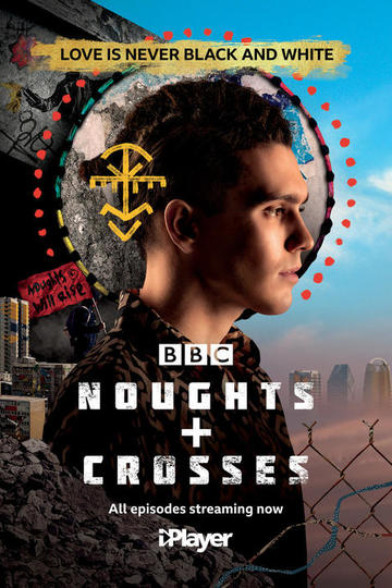 Крестики-нолики / Noughts + Crosses (сериал)