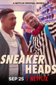 Сникерхеды / Sneakerheads (сериал)