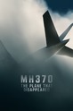 MH370: Пропавший самолет / MH370: The Plane That Disappeared (сериал)