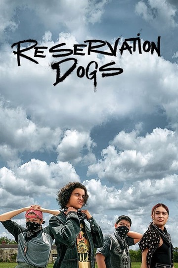 Псы резервации / Reservation Dogs (сериал)