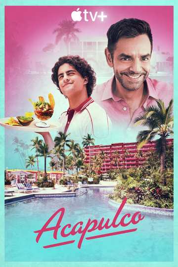 Акапулько / Acapulco (сериал)