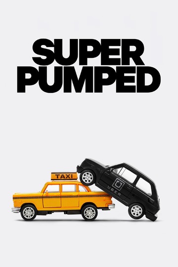 На взводе: Битва за Uber / Super Pumped (сериал)
