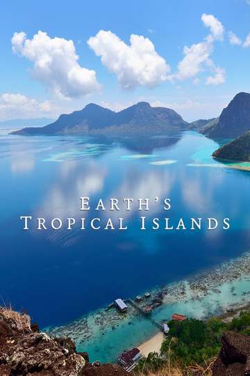 Тропические острова / Earth's Tropical Islands (сериал)