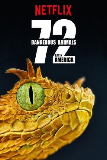 72 самых опасных животных Латинской Америки / 72 Dangerous Animals: Latin America (сериал)