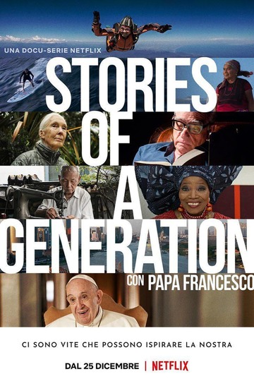 Истории поколения с папой Франциском / Stories of a Generation - with Pope Francis (сериал)