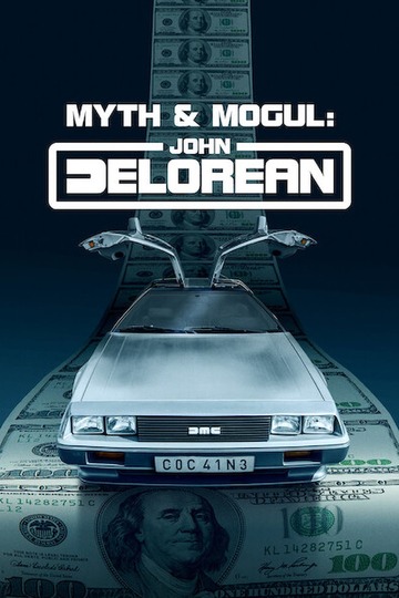 Джон Делориан: магнат и легенда / Myth & Mogul: John DeLorean (сериал)