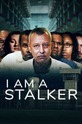 Я — преследователь / I AM A STALKER (сериал)