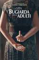 Лживая взрослая жизнь / La vita bugiarda degli adulti (сериал)