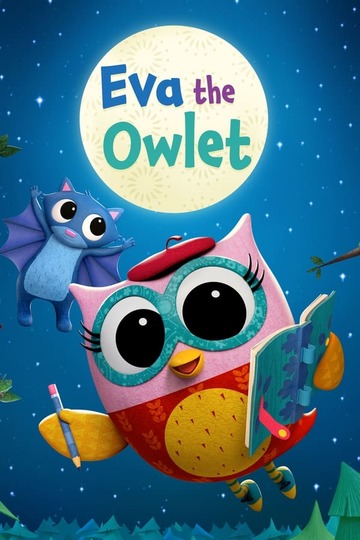 Совенок Ева / Eva the Owlet (сериал)