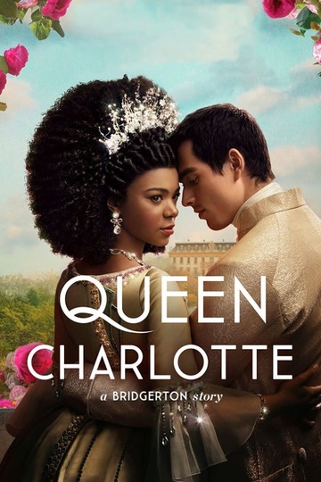 Королева Шарлотта: История Бриджертонов / Queen Charlotte: A Bridgerton Story (сериал)