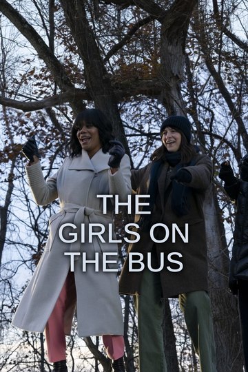 Девушки в автобусе / The Girls on the Bus (сериал)