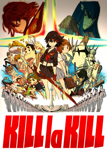 Убить или быть убитым / Kill la Kill (аниме)